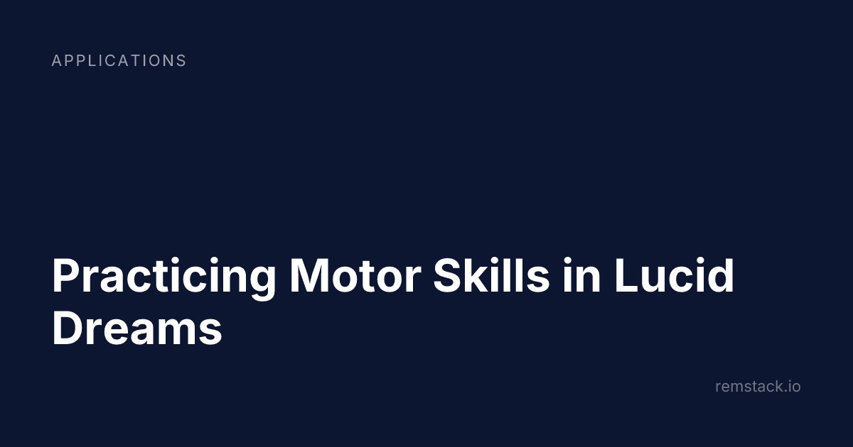 Practicing Motor Skills in Lucid Dreams