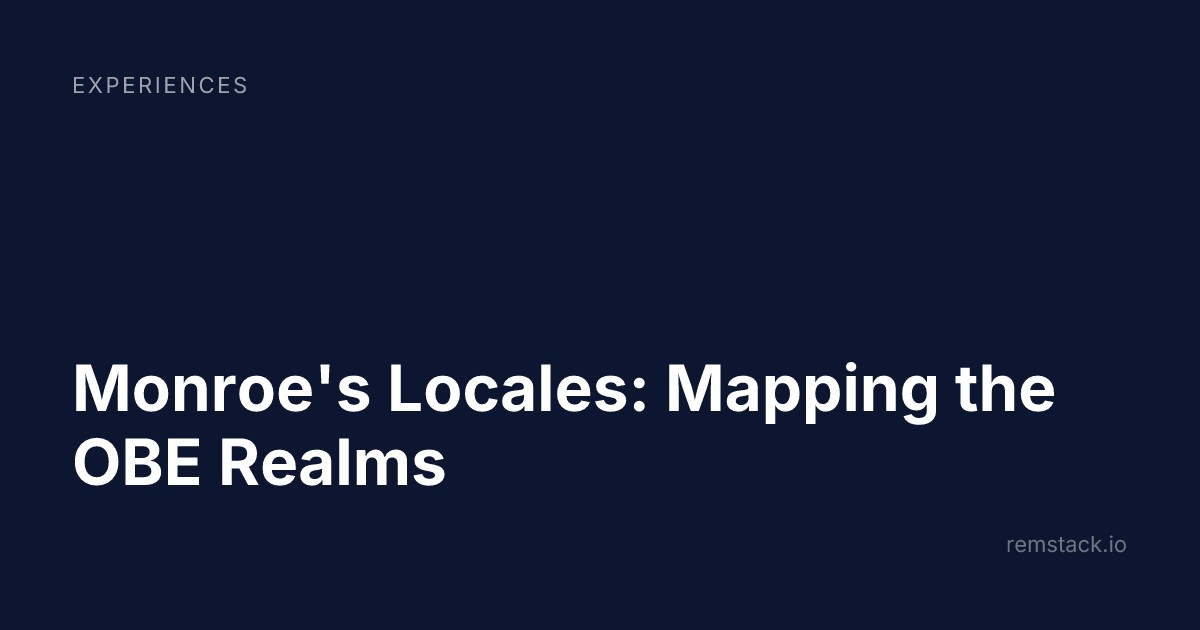 Monroe's Locales: Mapping the OBE Realms