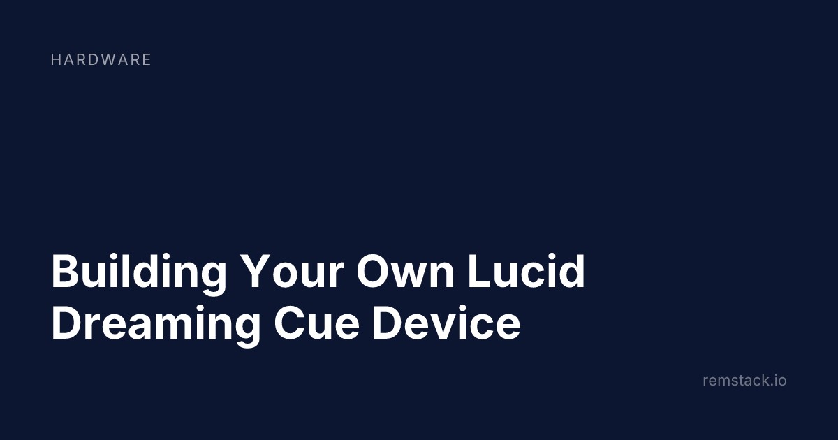 Building Your Own Lucid Dreaming Cue Device
