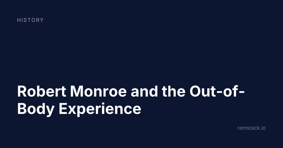 Robert Monroe and the Out-of-Body Experience