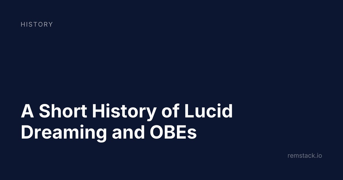A Short History of Lucid Dreaming and OBEs