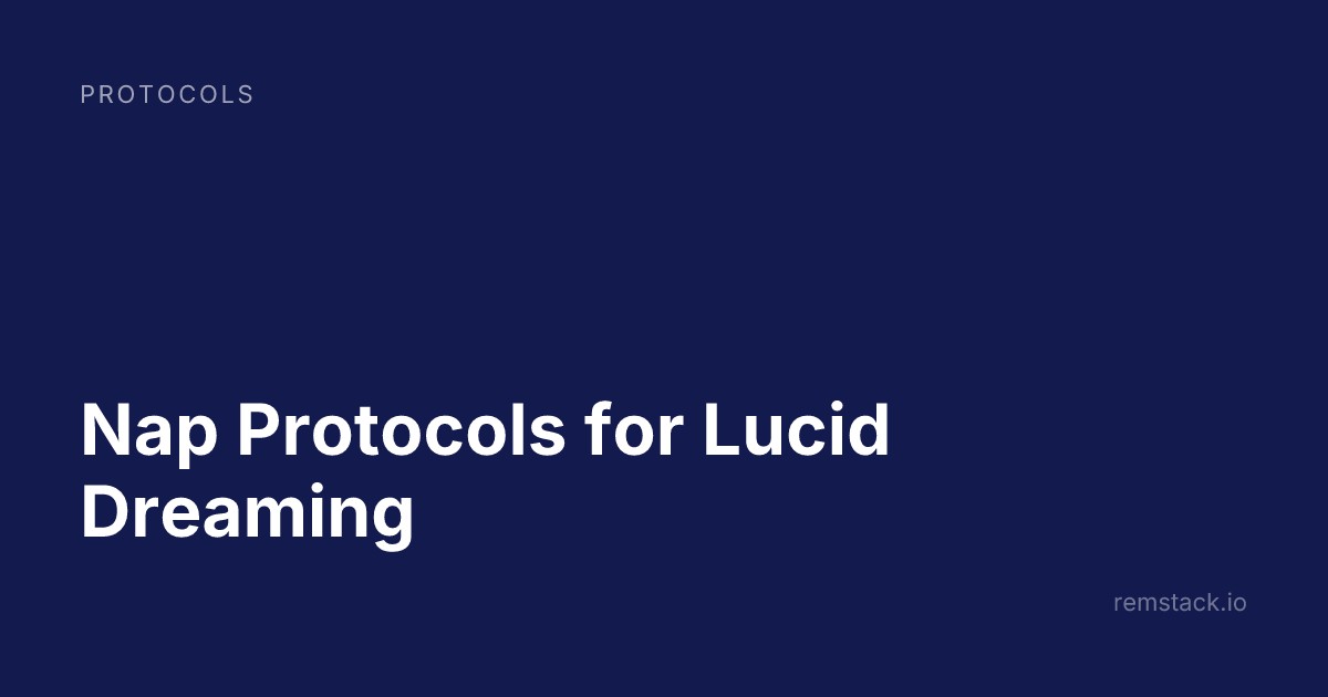 Nap Protocols for Lucid Dreaming
