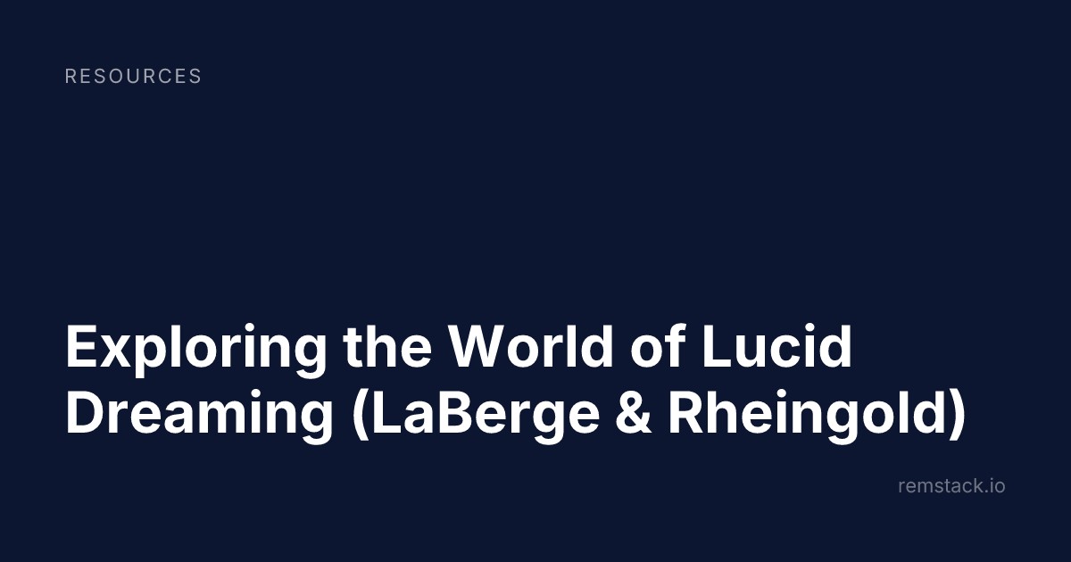 Exploring the World of Lucid Dreaming (LaBerge & Rheingold)