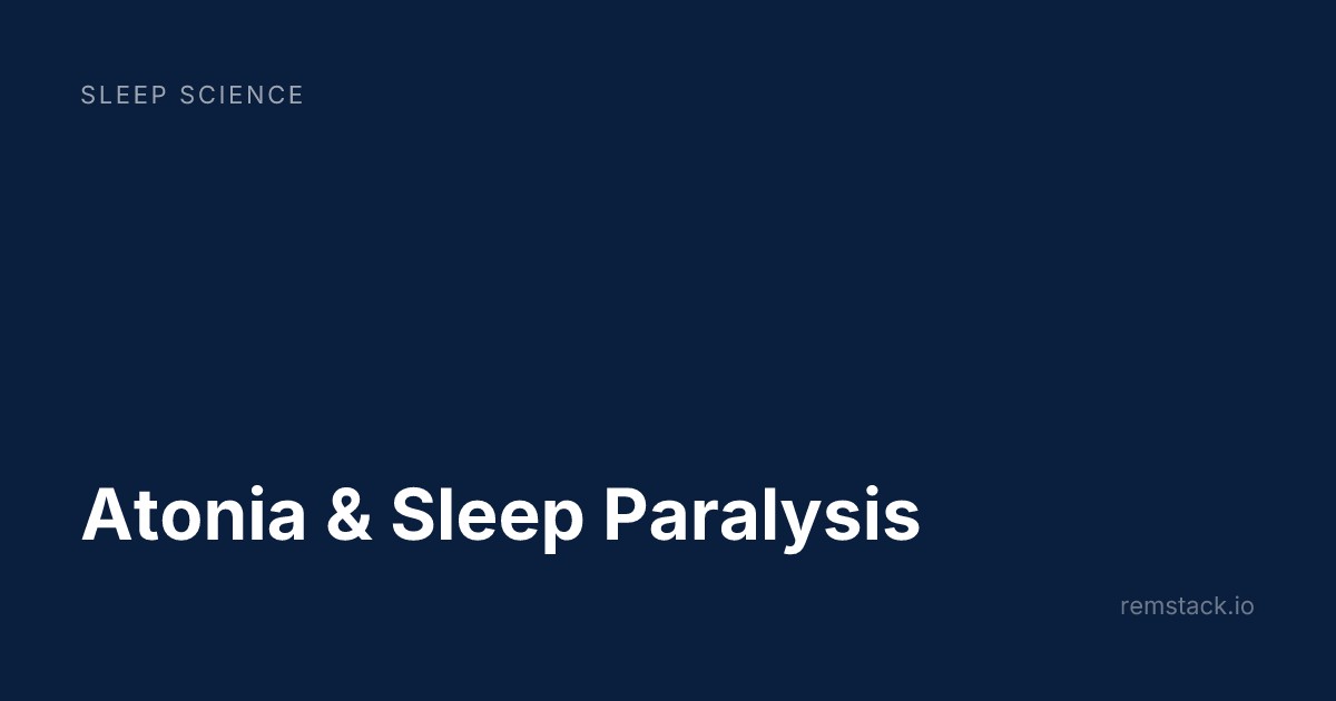 Atonia & Sleep Paralysis