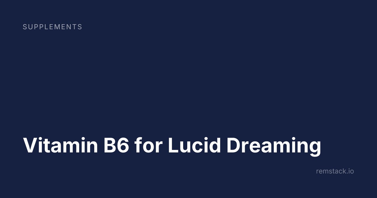 Vitamin B6 for Lucid Dreaming