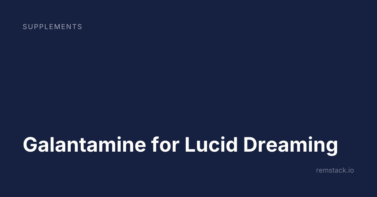 Galantamine for Lucid Dreaming