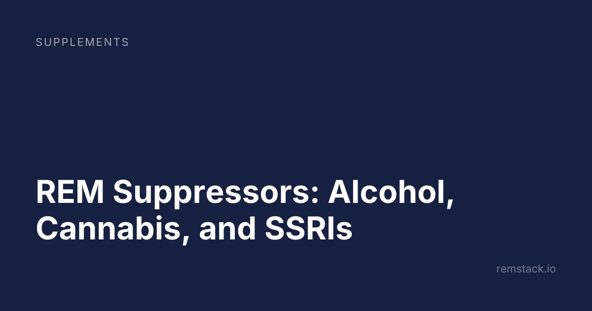 REM Suppressors: Alcohol, Cannabis, and SSRIs
