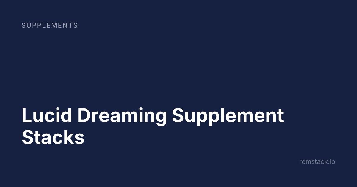 Lucid Dreaming Supplement Stacks