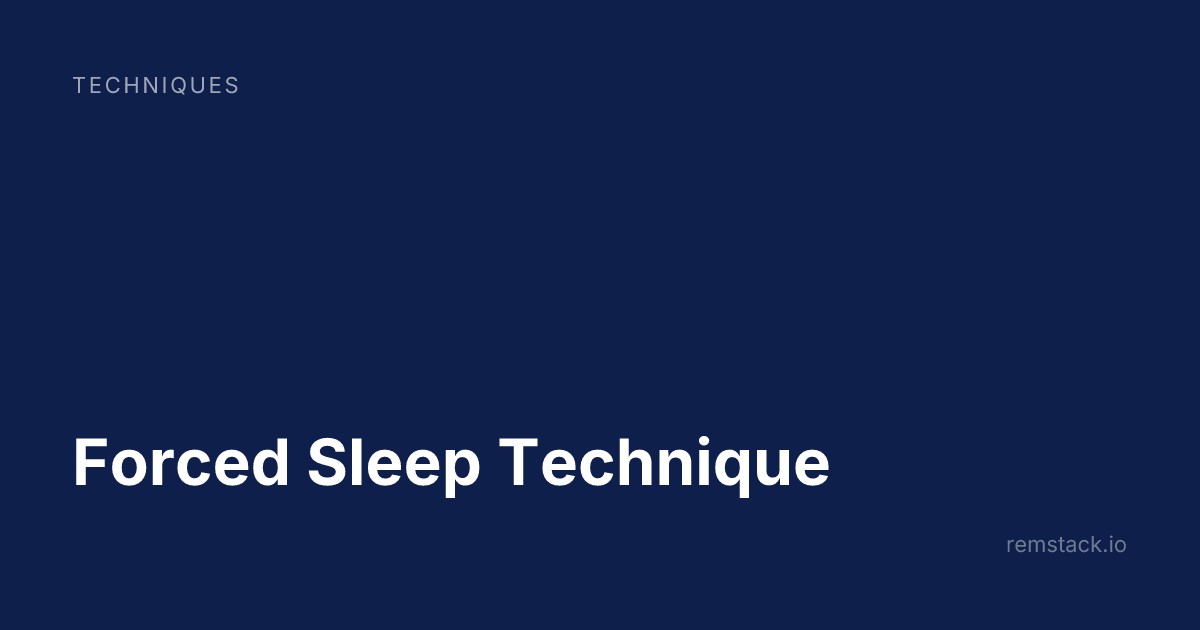Forced Sleep Technique