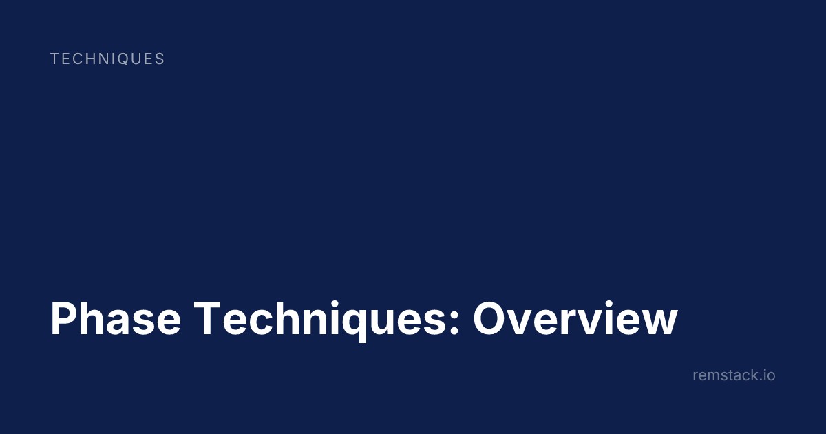 Phase Techniques: Overview
