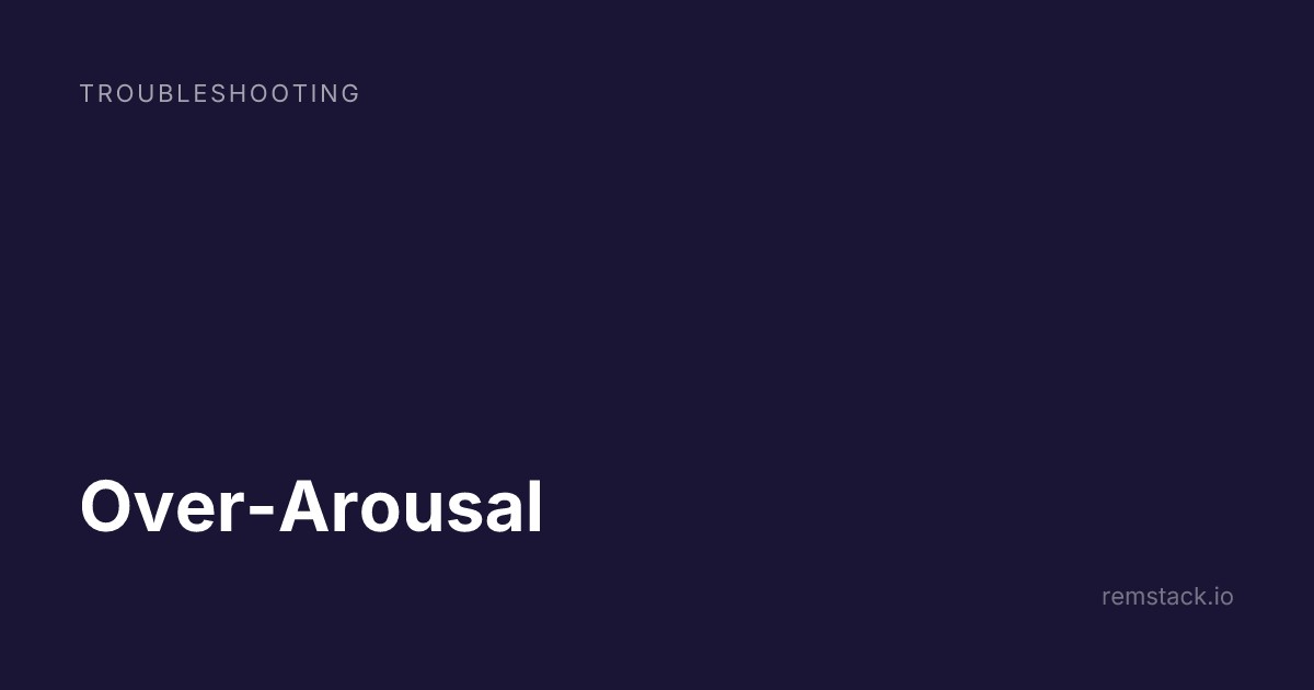 Over-Arousal